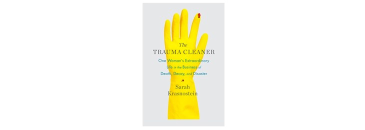 The Trauma Cleaner by Sarah Krasnostein