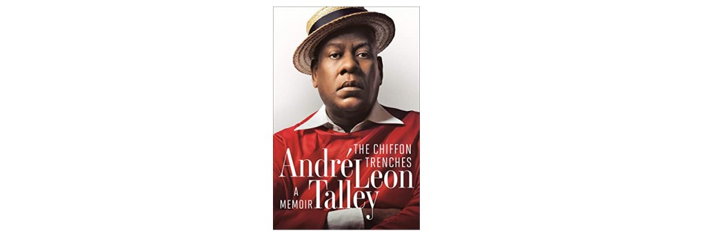 The Chiffon Trenches Andre Leon Talley book review