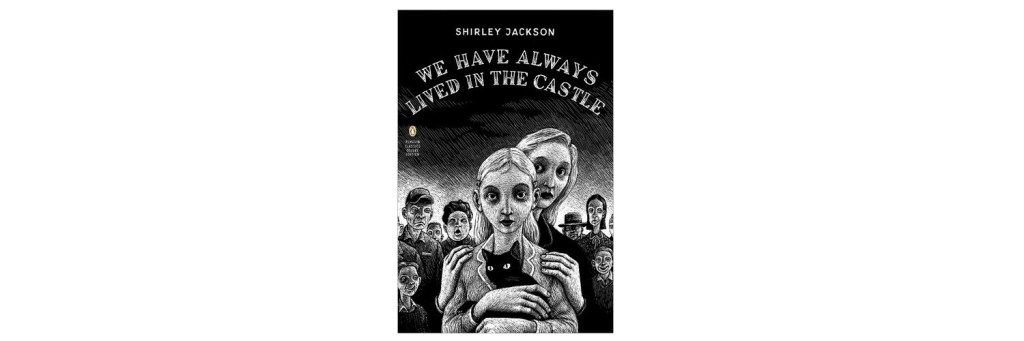 we have always lived in the castle by shirley jackson book review