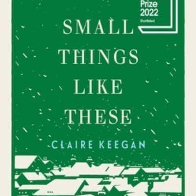 Small Things Like These by Claire Keegan – Book review